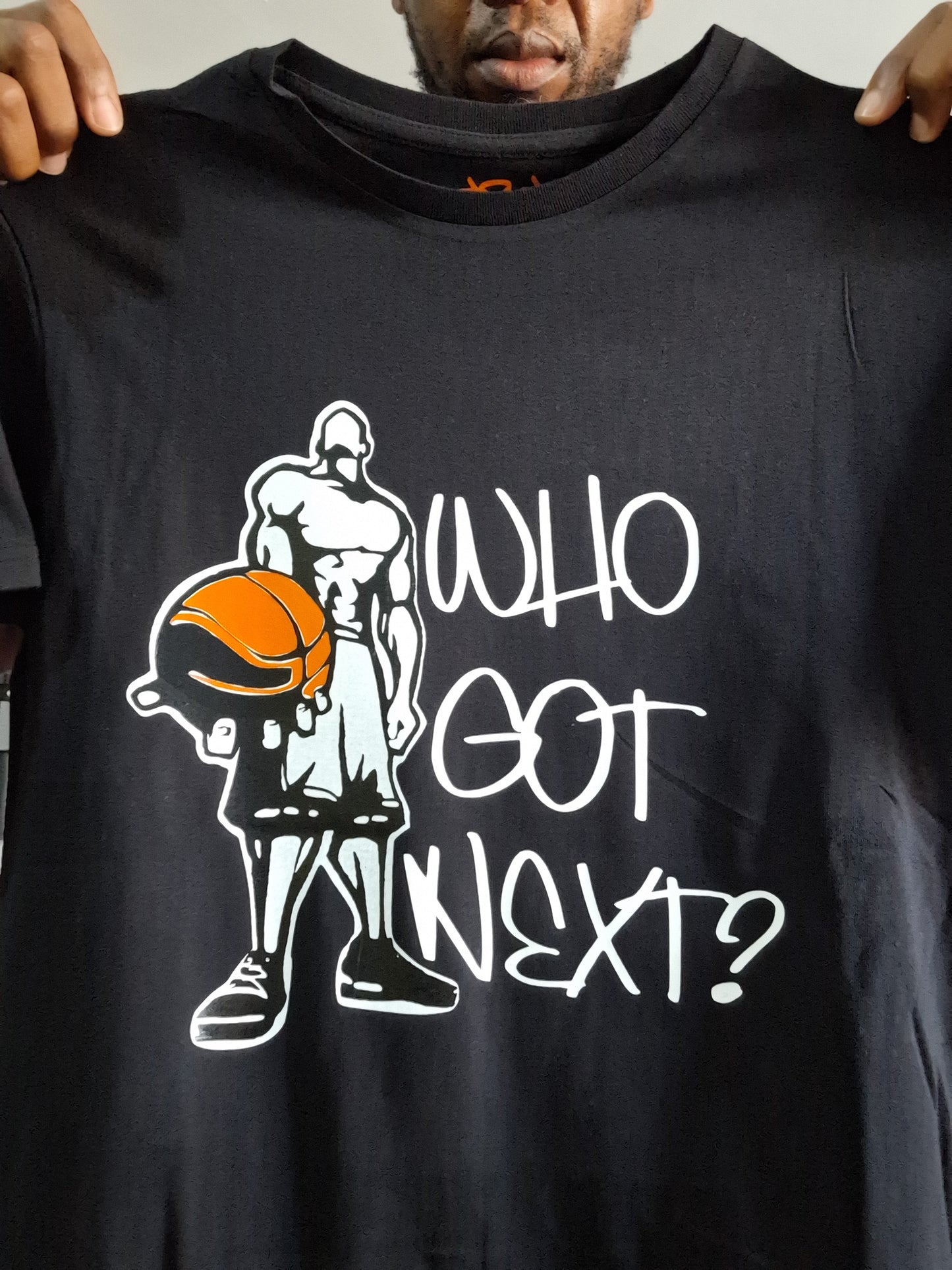 Who Got Next T-Shirt - Catch Body Customs