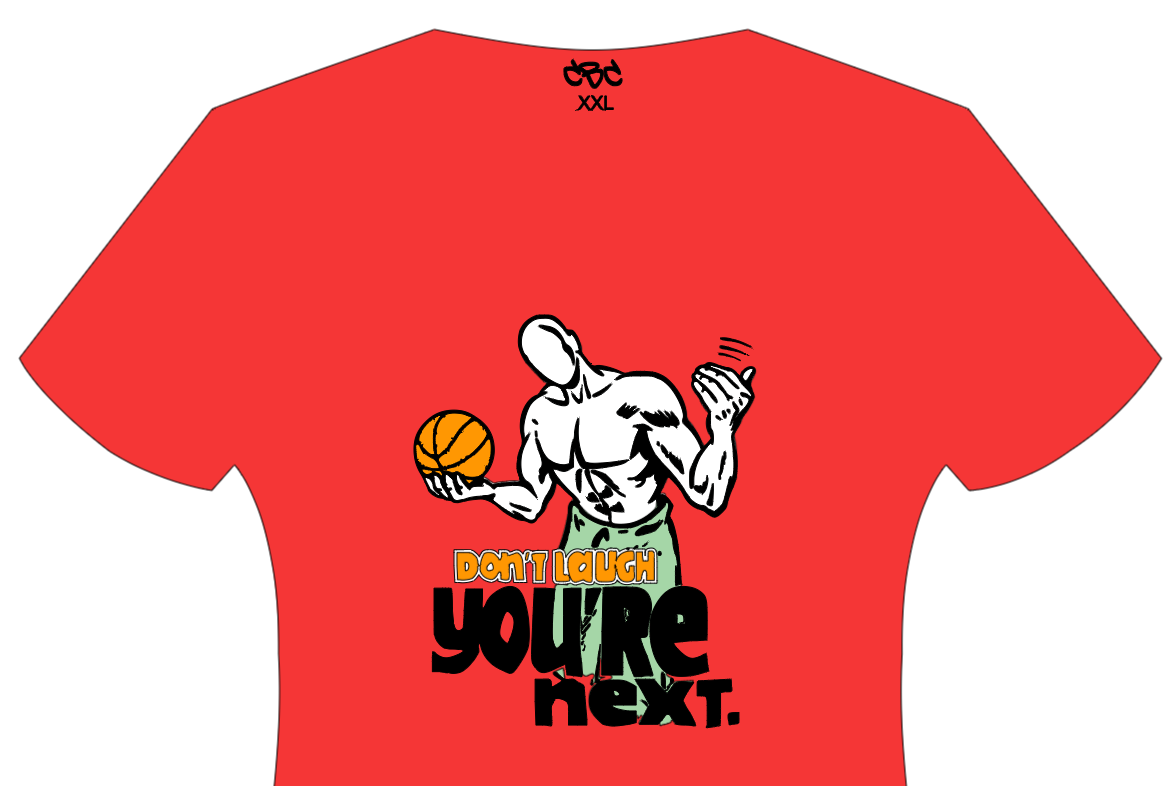 Don't Laugh T-Shirt - Catch Body Customs