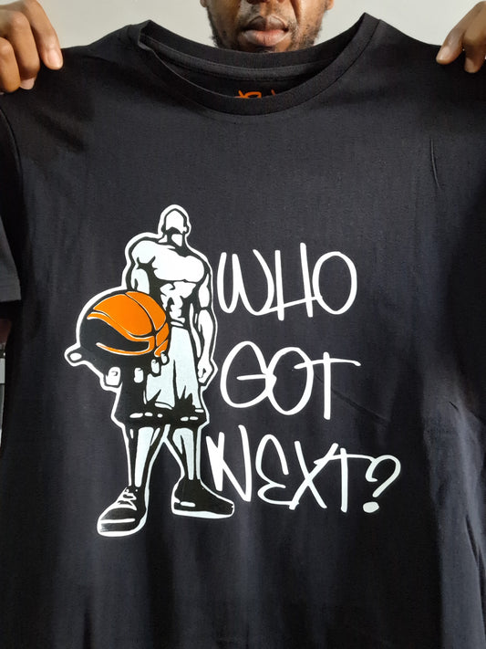 Who Got Next T-Shirt - Catch Body Customs