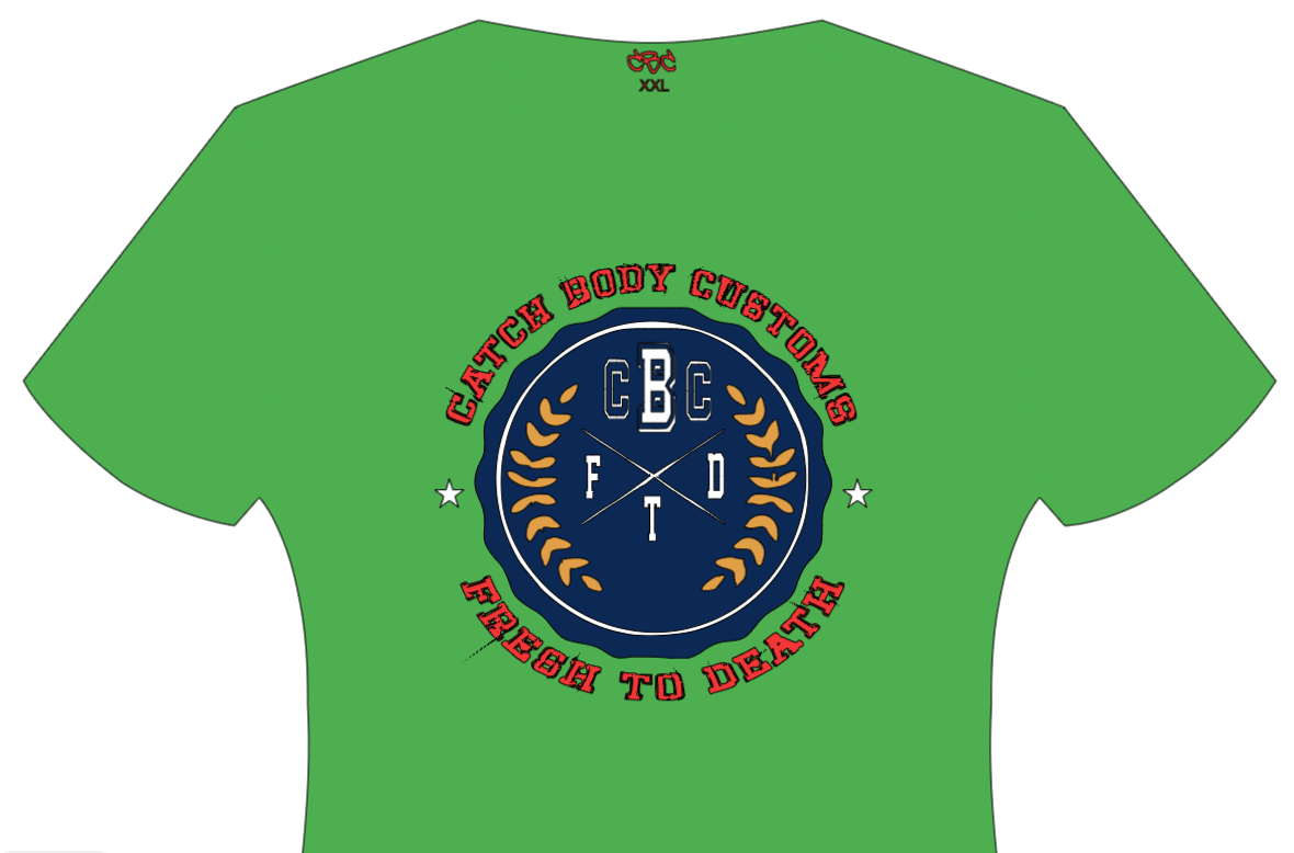 Fresh To Death T-Shirt - Catch Body Customs